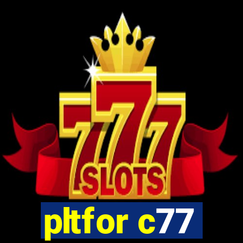 pltfor c77